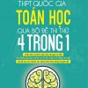 Chinh Phục Đề Thi THPT Quốc Gia Toán Học Qua Bộ Đề Thi Thử 4 Trong 1