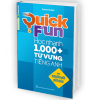 Quick & Fun Học Nhanh 1000+ Từ Vựng Tiếng Anh (Cho Người Mới Bắt Đầu)