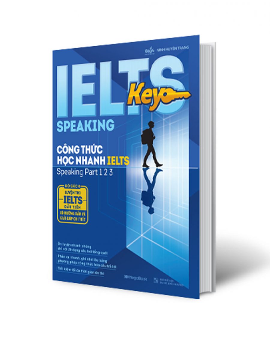 Ielts Key Speaking – Công Thức Học Nhanh Ielts – Speaking Part 1, 2, 3