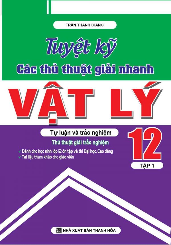 uyệt Kĩ Các Thủ Thuật giải Nhanh Vật Lý 12 Tập 1