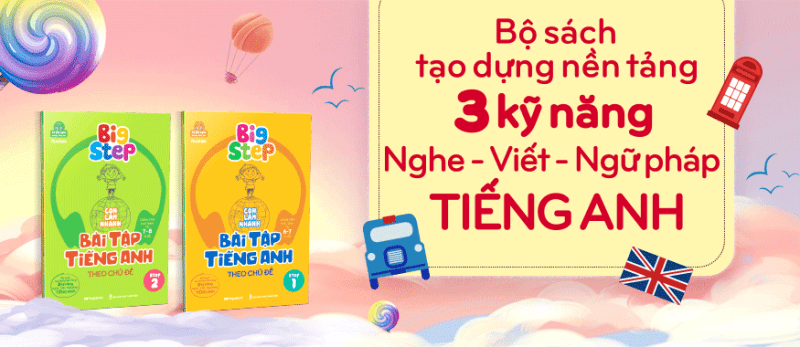 Big Step - Con Làm Nhanh Bài Tập Tiếng Anh Theo Chủ Đề Step 1