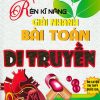 Rèn Luyện Kĩ Năng Giải Nhanh Bài Toán Di Truyền