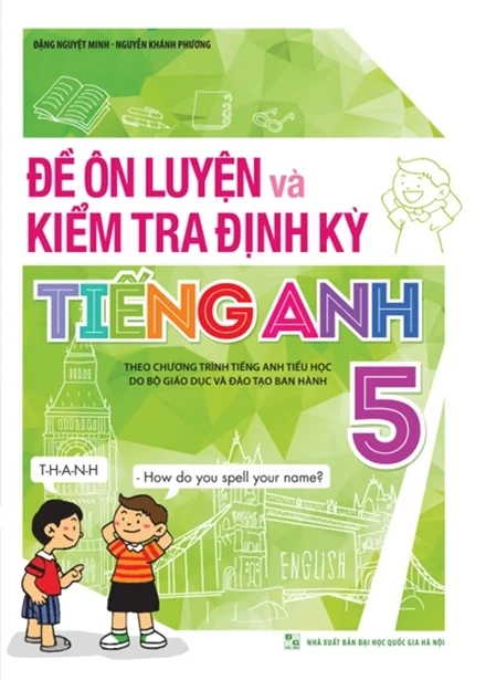 Đề Ôn Luyện Và Kiểm Tra Định Kỳ Tiếng Anh 5