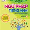 Grammar For You - Ngữ Pháp Tiếng Anh Dành Cho Học Sinh Tập 2