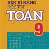 Rèn Kĩ Năng Học Tốt Toán 9