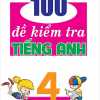 100 Đề Kiểm Tra Tiếng Anh 4