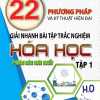 22 Phương pháp & kỹ thuật hiện đại giải nhanh BTTN Hóa tập 1