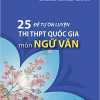 25 Đề Tự Ôn Luyện Thi THPT Quốc Gia Môn Ngữ Văn