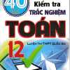 40 Đề Kiểm Tra Trắc Nghiệm Toán 12