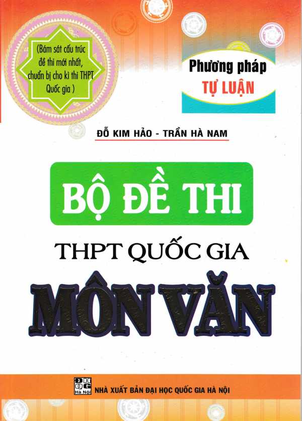 Bộ Đề Thi THPT Quốc Gia Môn Ngữ Văn - Phương Pháp Tự Luận