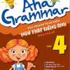 Aha Grammar - Học Nhanh Toàn Diện Ngữ Pháp Tiếng Anh Lớp 4 Theo Chủ Đề