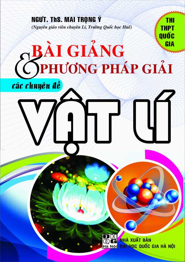 Bài Giảng Và Phương Pháp Giải Các Chuyên Đề Vật Lý