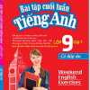 Bài Tập Cuối Tuần Tiếng Anh Lớp 9 - Tập 1 (Có Đáp Án)