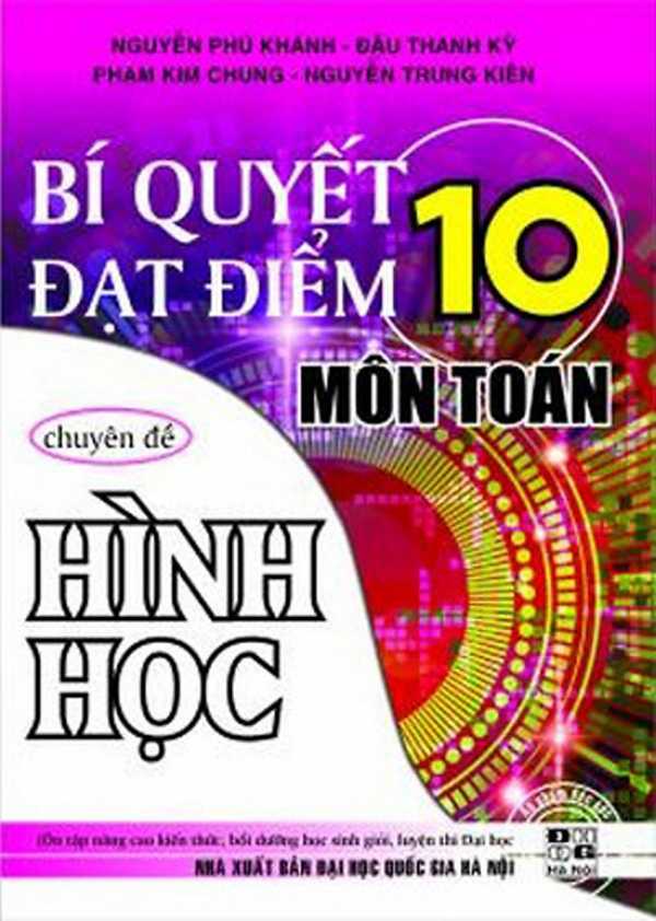 Bí Quyết Đạt Điểm 10 Môn Toán Chuyên Đề Hình Học