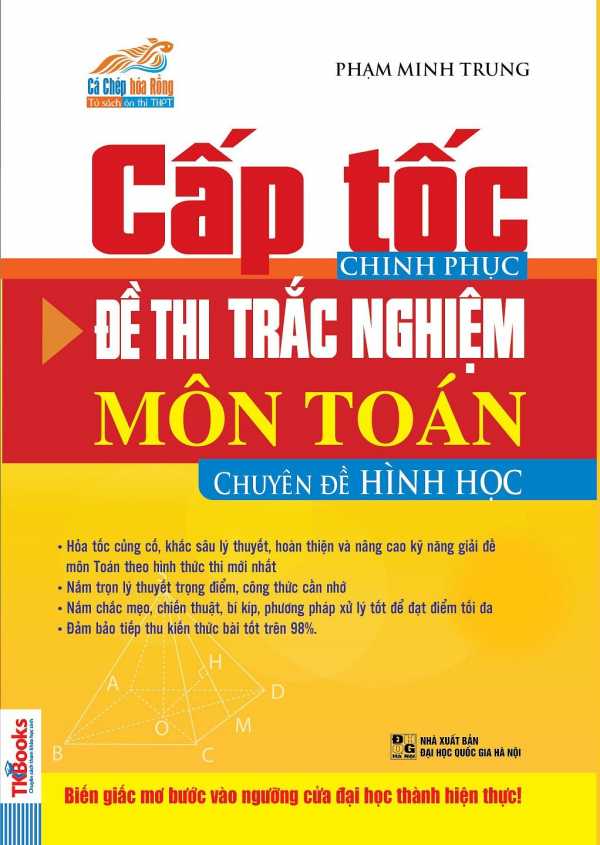 Cấp Tốc Chinh Phục Đề Thi Trắc Nghiệm Môn Toán-Chuyên Đề Hình Học