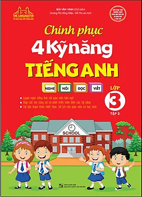 Chinh Phục 4 Kỹ Năng Tiếng Anh Nghe - Nói - Đọc - Viết Lớp 3 - Tập 2