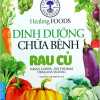 Dinh Dưỡng Chữa Bệnh - Rau Củ