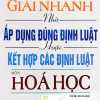 Giải Nhanh Nhờ Áp Dụng Đúng Định Luật Hoặc Kết Hợp Các Định Luật Môn Hóa Học