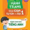 Hành Trang Giúp Con Tự Tin Vào Lớp 1 - Quyển 4: Cùng Con Học Tiếng Anh