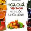 Hoa Quả Việt Nam - Vị Thuốc Chữa Bệnh