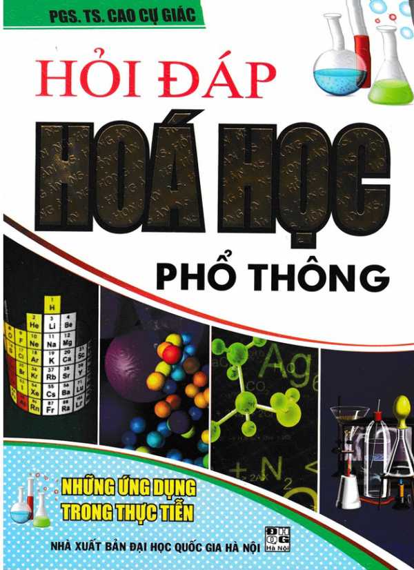 Hỏi Đáp Hoá Học Phổ Thông - Những Ứng Dụng Trong Thực Tiễn