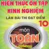 Kiến Thức Ôn Tập Và Kinh Nghiệm Làm Bài Thi Đạt Điểm 10 Môn Toán (Quyển Thượng)