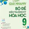 Luyện Giải Nhanh Bộ Đề Kiểm Tra Định Kỳ Hóa Học 9 Tập 2