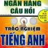 Ngân Hàng Câu Hỏi Trắc Nghiệm Tiếng Anh