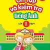 Ôn Tập Và Kiểm Tra Tiếng Anh Lớp 1 Tập 1