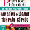 Phân Loại Phân Tích Và Phương Pháp Giải Hàm Số Mũ Và Logarit , Tích Phân, Số Phức