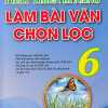 Phát Triển Kĩ Năng Làm Bài Văn Chọn Lọc Lớp 6