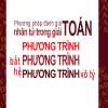 Phương Pháp Đánh Gía Nhân Tử Trong Giải Toán Phương Trình - Bất Phương Trình