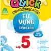 Quick Quick Học Nhanh Từ Vựng Tiếng Anh Lớp 5