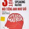 Speaking Matrix - 3 Phút Nói Tiếng Anh Như Gió