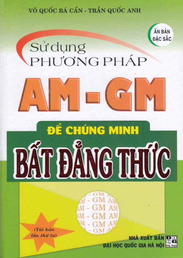 Sử Dụng Phương Pháp AM - GM Để Chứng Minh Bất Đẳng Thức