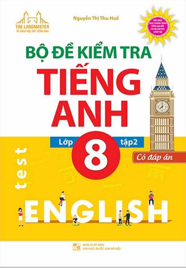 The Langmaster - Bộ Đề Kiểm Tra Tiếng Anh Lớp 8 Tập 2 (Có Đáp Án)