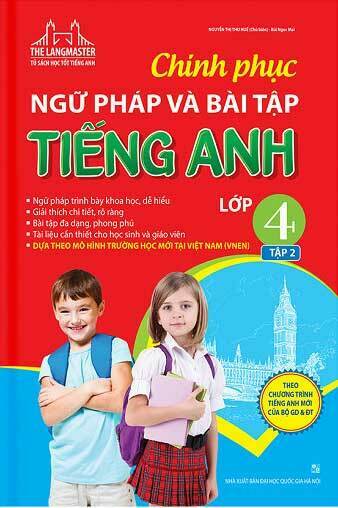 The Langmaster - Chinh Phục Ngữ Pháp Và Bài Tập Tiếng Anh Lớp 4 Tập 2