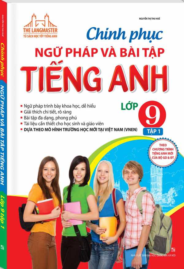 The Langmaster - Chinh Phục Ngữ Pháp Và Bài Tập Tiếng Anh Lớp 9 Tập 1