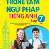 The Langmaster - Trọng Tâm Ngữ Pháp Tiếng Anh Lớp 7 Tập 1