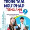 The Langmaster - Trọng Tâm Ngữ Pháp Tiếng Anh Lớp 7 Tập 2