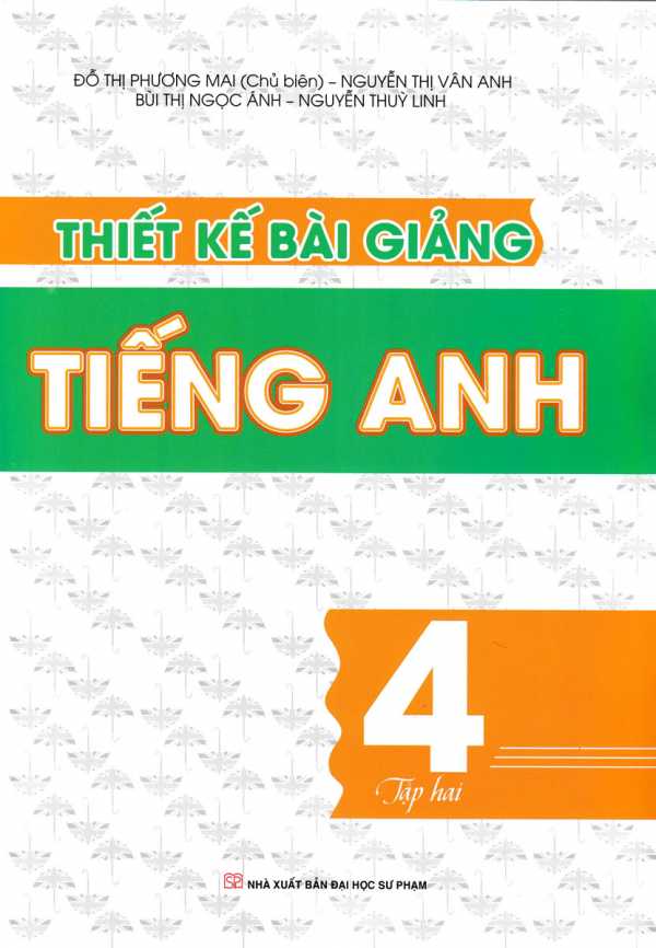 Thiết Kế Bài Giảng Tiếng Anh Lớp 4 - Tập 2