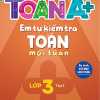 Toán A+ Em Tự Kiểm Tra Toán Mỗi Tuần Lớp 3 Tập 2