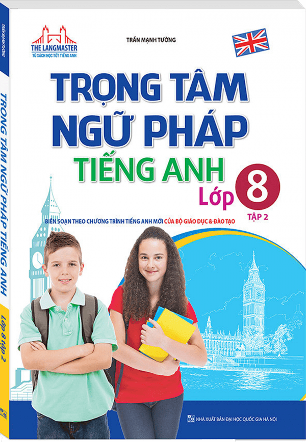 The Langmaster - Trọng Tâm Ngữ Pháp Tiếng Anh Lớp 8 Tập 2