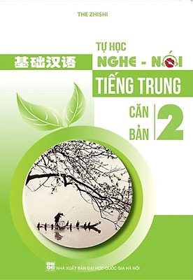 Tự Học Nghe - Nói Tiếng Trung Căn Bản - Tập 2 (Kèm CD)