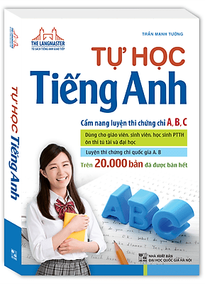 Tự Học Tiếng Anh - Cẩm Nang Luyện Thi Chứng Chỉ A,B,C