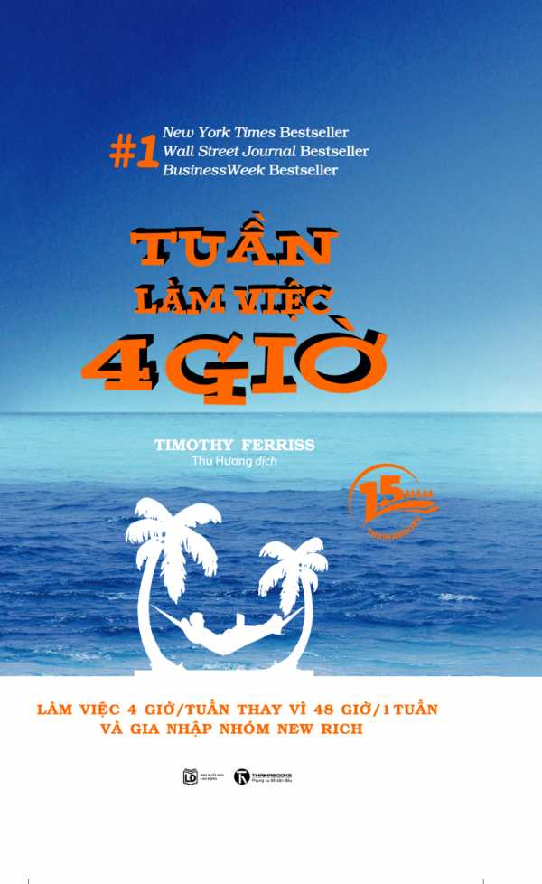 Tuần Làm Việc 4 Giờ (Phiên Bản Sinh Nhật 15 Năm ThaihaBooks)