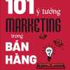 101 Ý Tưởng Marketing Trong Bán Hàng