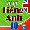 Bài Tập Tiếng Anh Lớp 10 - Không Đáp Án