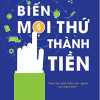 Biến Mọi Thứ Thành Tiền