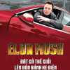 Elon Musk - Đặt Cả Thế Giới Lên Bốn Bánh Xe Điện